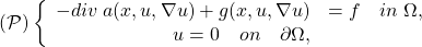 \mathcal{(P)}\left\{\begin{array}{rl} - div\; a(x,u,\nabla u) +g(x,u,\nabla u)& = f \quad in \;\Omega, \\ u = 0 \quad on \quad \partial\Omega, \end{array}\right.