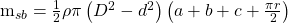 $m_{sb} = \frac{1}{2}\rho\pi \left(D^2 - d^2\right)\left(a + b + c + \frac{\pi{r}}{2}\right)$