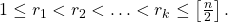 1 \leq r_1 < r_2 < \ldots < r_k \leq \left[\frac{n}{2}\right].