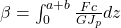 $\beta = \int_0^{a+b}\frac{Fc}{GJ_p} dz$